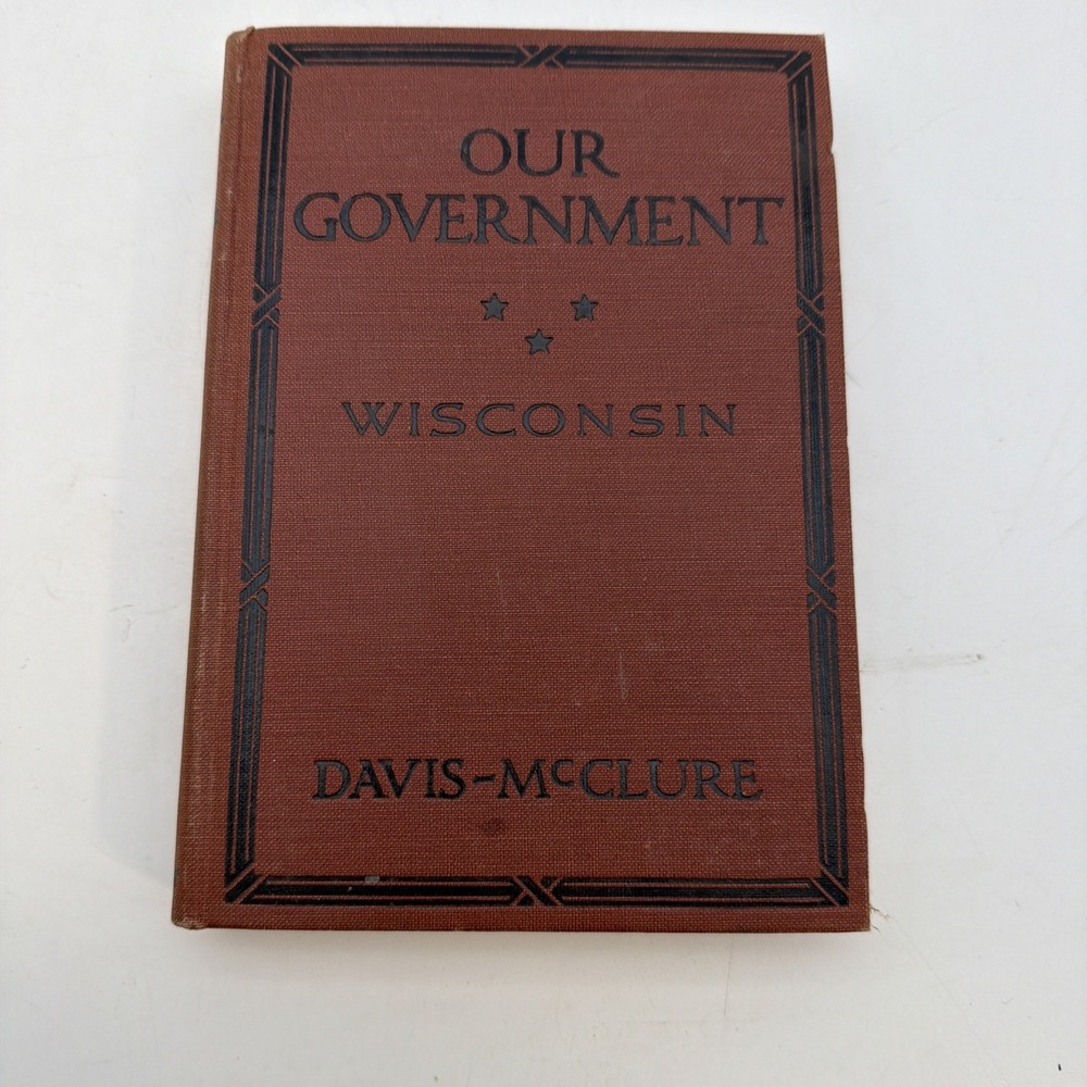 Our Government: Wisconsin by Sheldon Emmor Davis and Clarence H. McClure